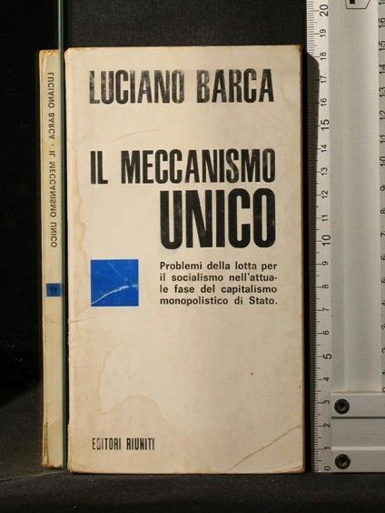 Il Meccanismo Unico - Luciano Barca - copertina