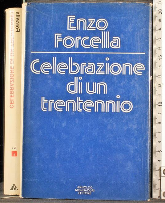 Celebrazione di un trentennio - Enzo Forcella - copertina