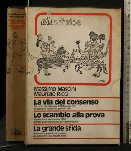 Le Relazioni Industriali Negli Anni Ottanta La Via Del Consenso - Massimo Mascini - copertina