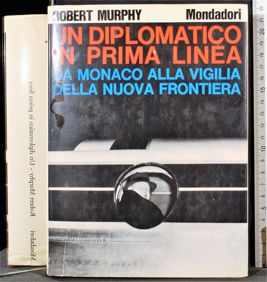 Un diplomatico in prima linea - Robert Murphy - copertina