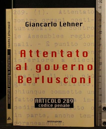 Attentato Al Governo Berlusconi - Giancarlo Lehner - copertina