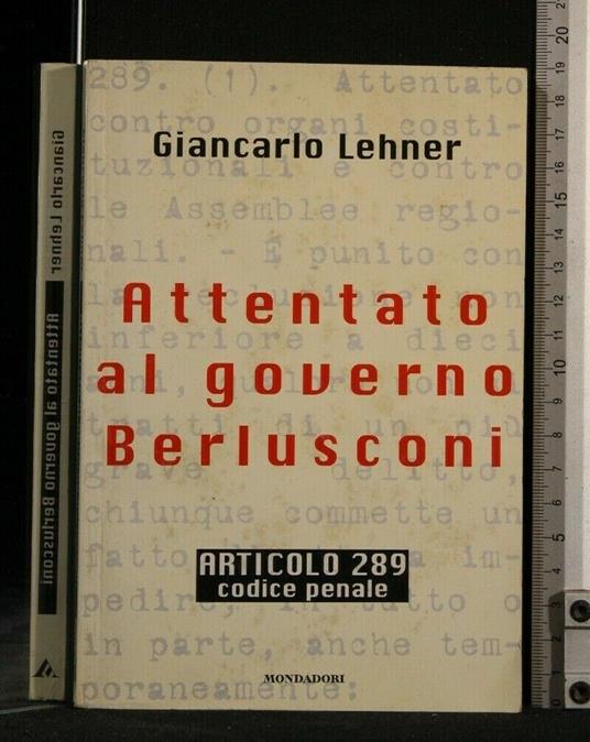 Attentato Al Governo Berlusconi - Giancarlo Lehner - copertina