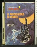 Il Prigioniero di Marte. Edmond Hamilton. I Libri Di