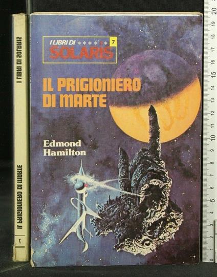 Il Prigioniero di Marte. Edmond Hamilton. I Libri Di - Edmond Hamilton - copertina