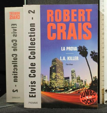 Elvis Cole Collection 2 La Prova L.A. Killer - Robert Crais - copertina