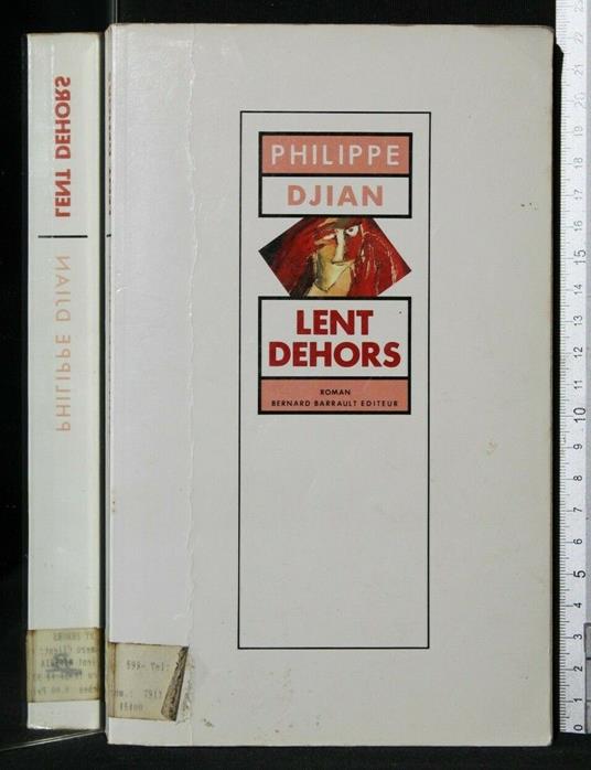 Lent Dehors. Philippe Djian. Barrault. Ex Coll. Miseria - Philippe Djian - copertina