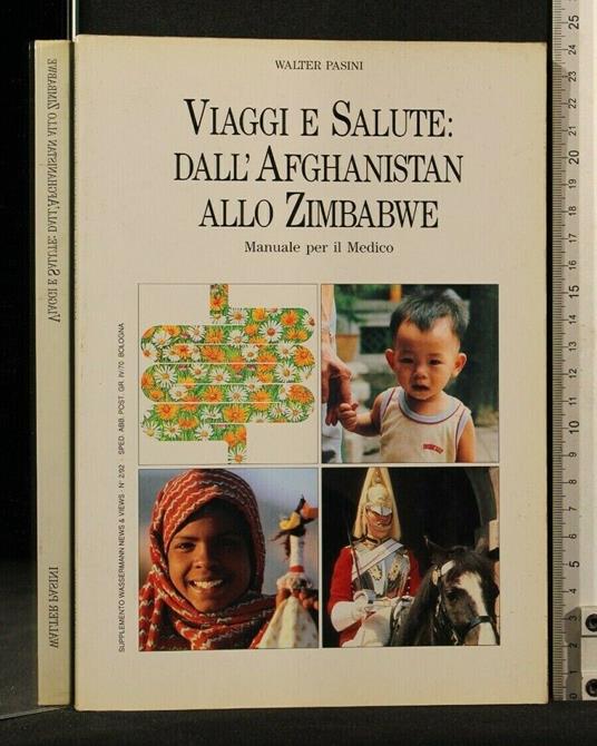 Viaggi e Salute: Dall'Afghanistan Allo Zimbawe. Walter Pasini - Walter Pasini - copertina