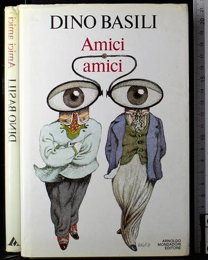 Amici amici - Dino Basili - copertina