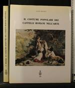 Il Costume Popolare Dei Castelli Romani Nell'Arte