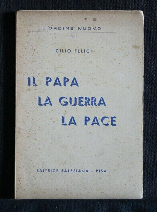 Il Papa La Guerra La Pace - Icilio Felici - copertina