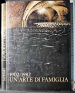 1902/1982 Un'Arte di Famiglia