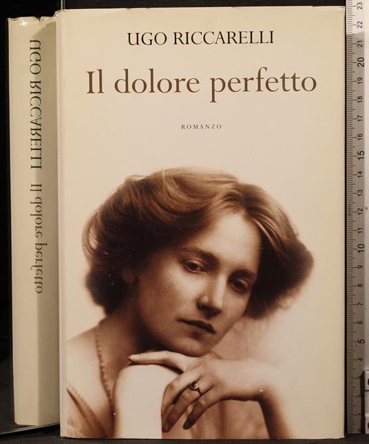 Il dolore perfetto - Ugo Riccarelli - copertina