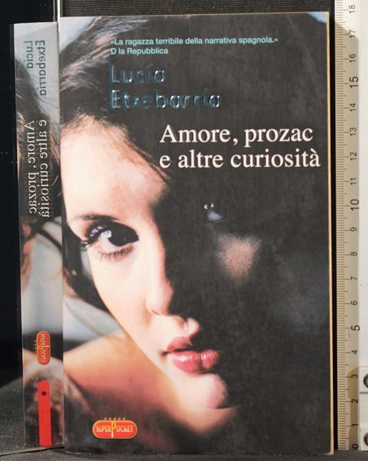 Amore, prozac e altre curiosità - Lucía Etxebarría - copertina