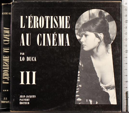 L' erotisme au cinema. Vol III - Joseph M. Lo Duca - copertina