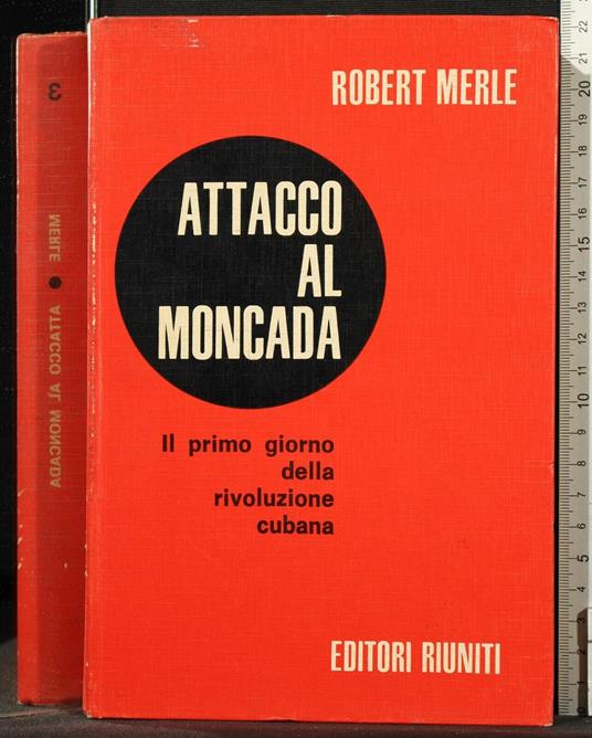 Attacco Al Moncada - Robert Merle - copertina