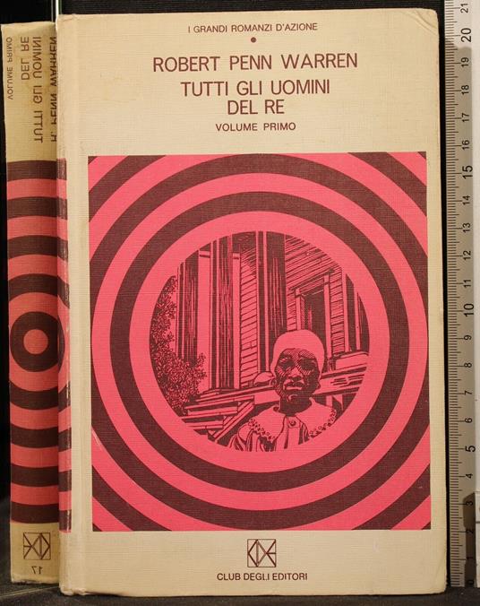 Tutti Gli Uomini Del Re. Vol 1 - Robert Penn Warren - copertina