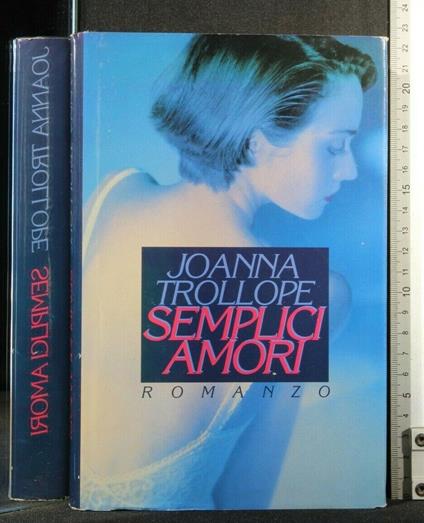 Semplici Amori - Joanna Trollope - copertina