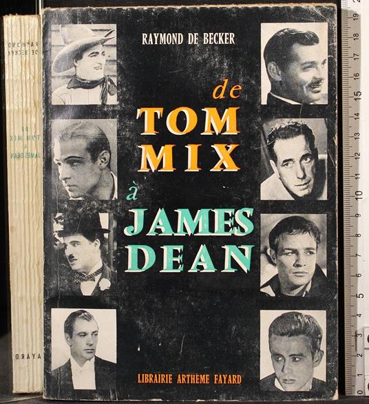 De Tom Mix a James Dean - Raymond de Becker - copertina