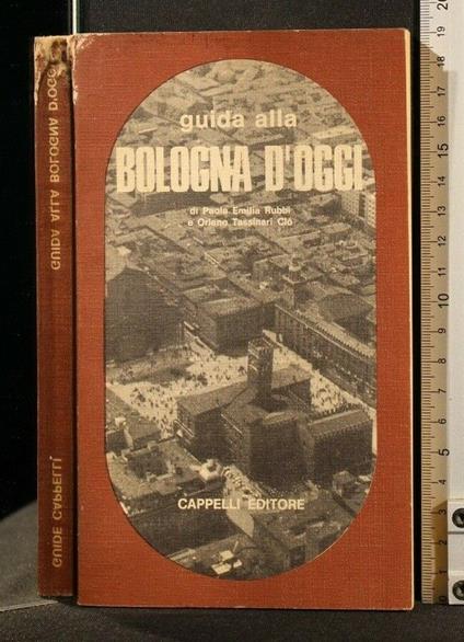 Guida Alla Bologna D'Oggi - Paola E. Rubbi - copertina