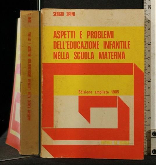 Aspetti e Problemi Dell'Educazione Infantile Nella Scuola - Sergio Spini - copertina