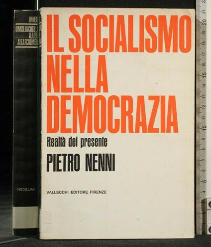 Il Socialismo Nella Democrazia Realtà Del Presente - Pietro Nenni - copertina