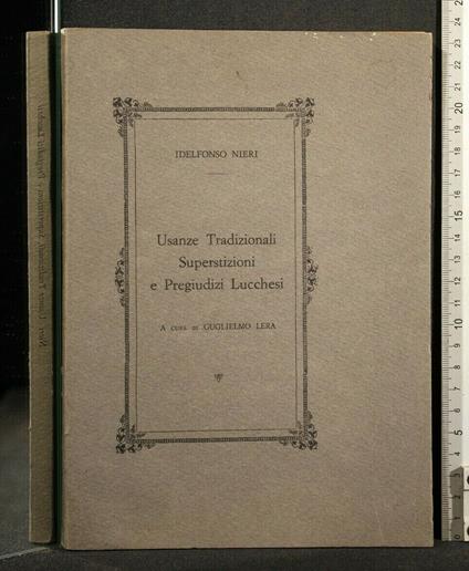 Usanze Tradizionali Superstizioni e Pregiudizi Lucchesi. Nieri - Idelfonso Nieri - copertina