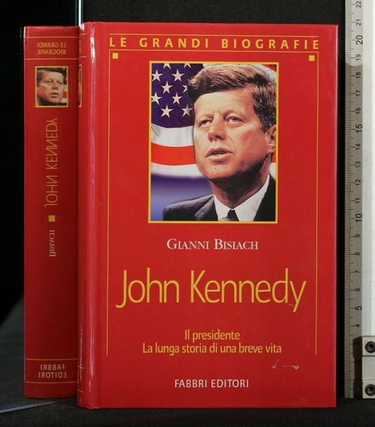 Le Grandi Biografie John Kennedy - Gianni Bisiach - copertina