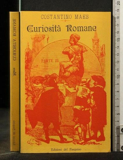 Curiosità Romane Parte Iii - Costantino Maes - copertina