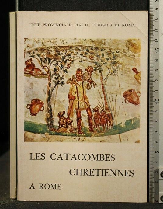 Les Catacombes Chretiennes a Rome - Pasquale Testini - copertina