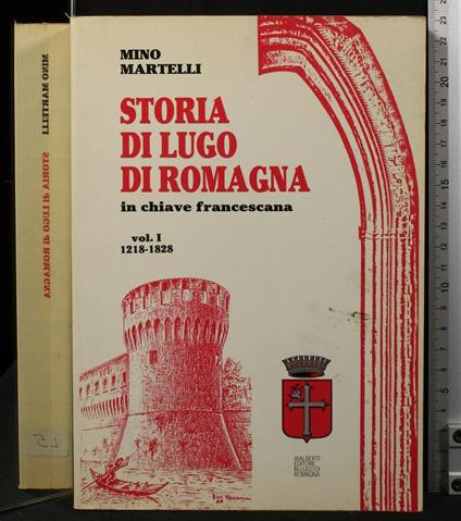 Storia di Lugo di Romagna. Vol - Mino Martelli - copertina