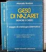 Gesù di Nazaret. Vol 2. Gesù al fondamento della cristologia