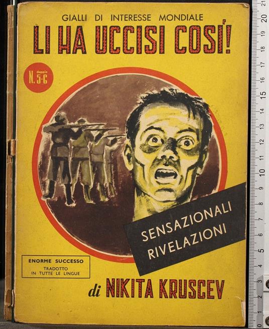 Li Ha Uccisi Così! - Nikita S. Krusciov - copertina