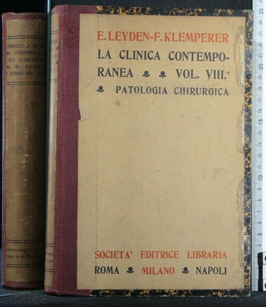 La Clinica Contemporanea Patologia Chirurgica Vol Viii Parte - Ernst Viktor von Leyden - copertina