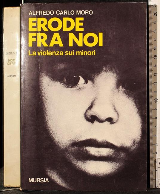 Erode fra noi. La violenza sui minori - Alfredo C. Moro - copertina