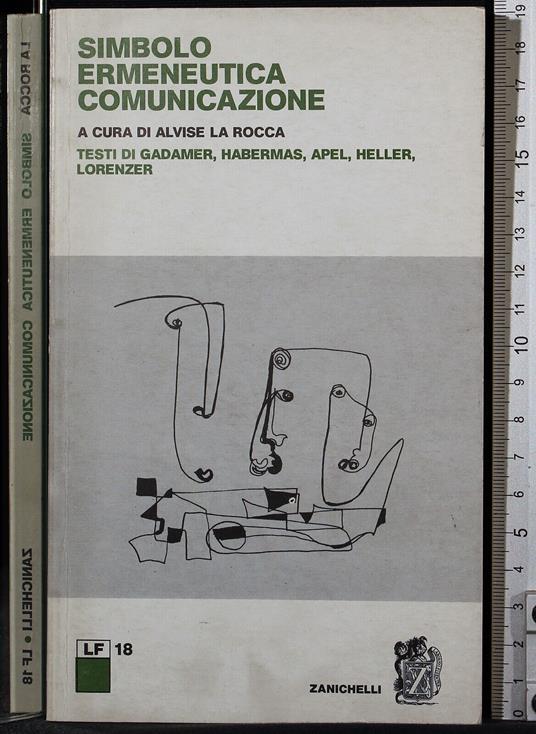 Simbolo ermeneutica comunicazione - Simbolo ermeneutica comunicazione di: Alvise La Rocca - copertina