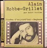 Alain Robbe Grillet. Cinema d'aujourd'hui