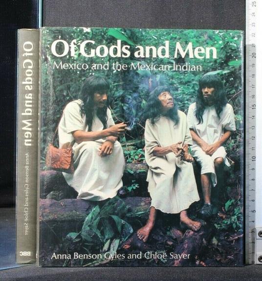 Of Gods And Men Mexico And The Mexican Indian - Of Gods And Men Mexico And The Mexican Indian di: Anna Benson Gyles - copertina