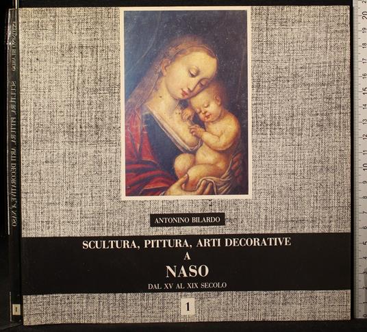 Scultura, pittura, arti democrative a naso. Vol 1 - pittura, arti democrative a naso. Vol 1 di: Antonino Bilardo Scultura - copertina