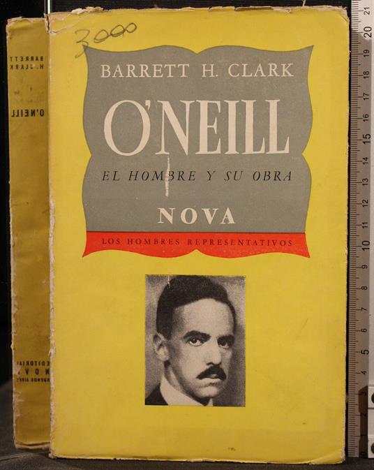 òNeill El Hombre Y su Obra - O'Neill El Hombre Y su Obra di: Barrett Clark - copertina