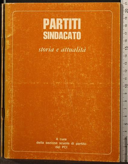 Partiti sindacato. Storia attualità - Partiti sindacato. Storia attualità di: Borghini - copertina