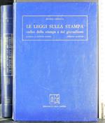 Le leggi sulla stampa. Codice della stampa e del giornalismo