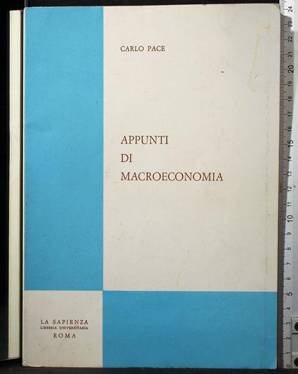 Appunti di macroeconomia - Appunti di macroeconomia di: Carlo Pace - copertina