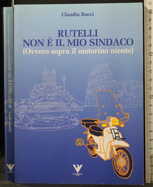 Rutelli Non È Il Mio Sindaco - Rutelli Non È Il Mio Sindaco di: Claudio Bucci - copertina