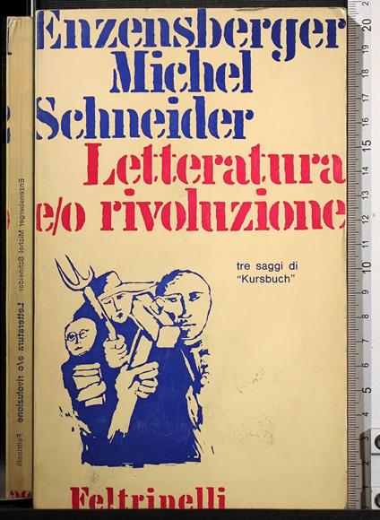 Letteratura e/o rivoluzione - Letteratura e/o rivoluzione di: Enzensberger Michel Schneider - copertina