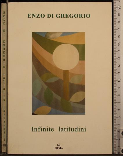 Infinite latitudini - Infinite latitudini di: Enzo di Gregorio - copertina