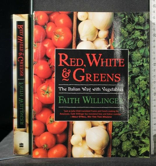 Red, White & Greens - White & Greens di: Faith Willinger Red - copertina