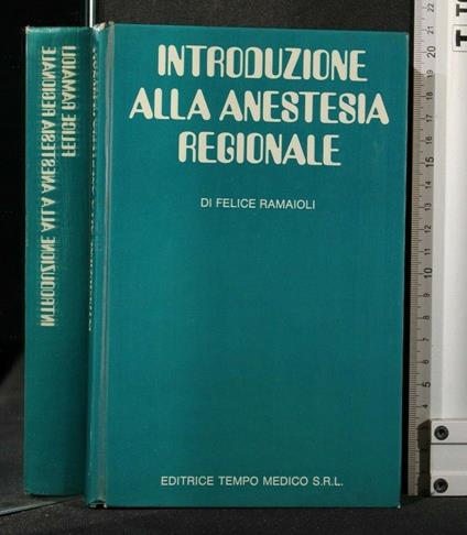 Introduzione Alla Anestesia Regionale - Introduzione Alla Anestesia Regionale di: Felice Ramaioli - copertina