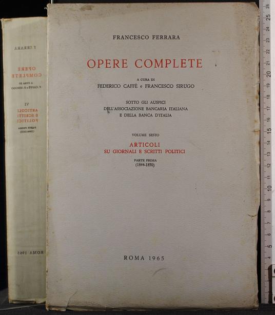 Opere complete Vol 6 Articoli giornali scritti pol.. Parte 1 - Opere complete Vol 6 Articoli giornali scritti pol.. Parte 1 di: Ferrara - copertina