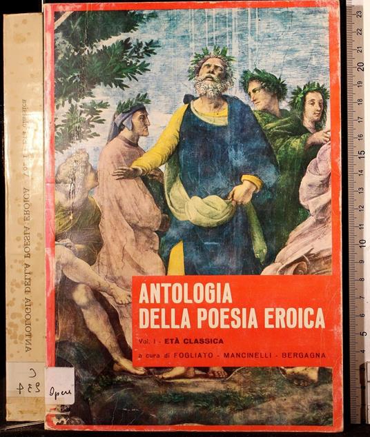 Antologia della poesia eroica Vol I - Antologia della poesia eroica Vol I di: Fogliato - copertina