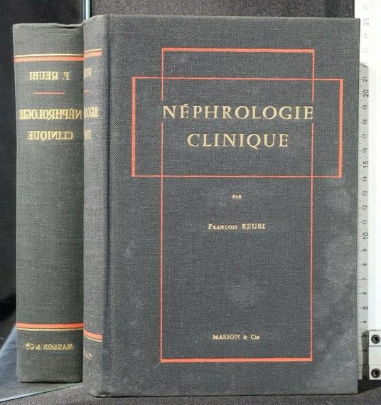 Nephrologie Clinique - Nephrologie Clinique di: François Reubi - copertina